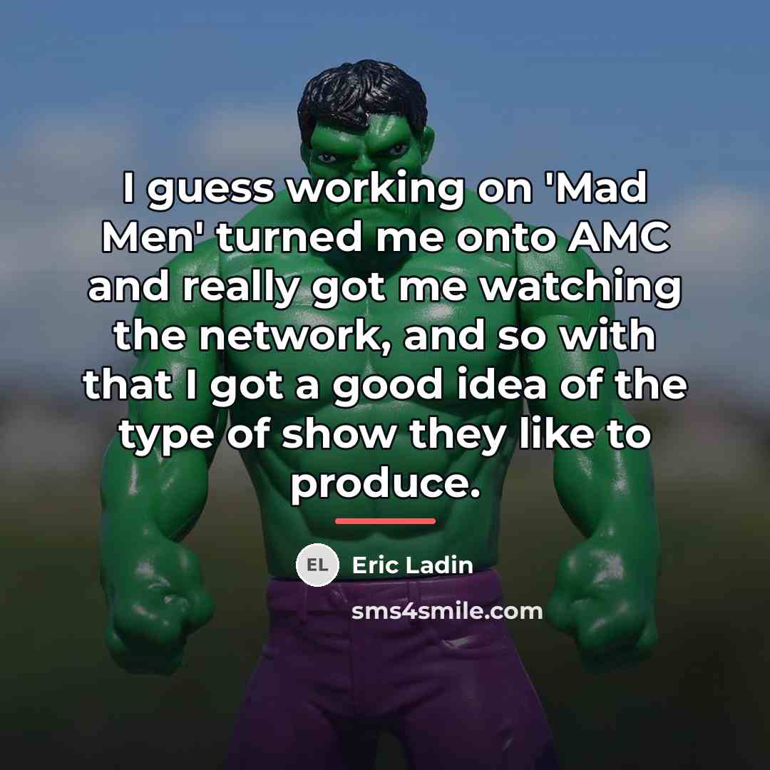 “I guess working on 'Mad Men' turned me onto AMC…” quote by Eric Ladin