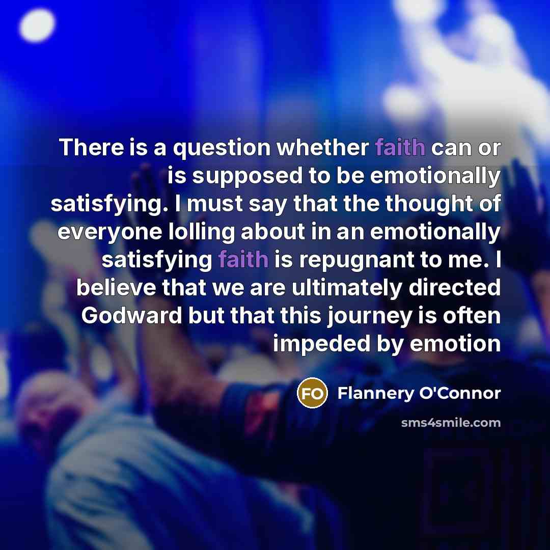 “There is a question whether faith can or is supposed…” quote by Flannery O'Connor