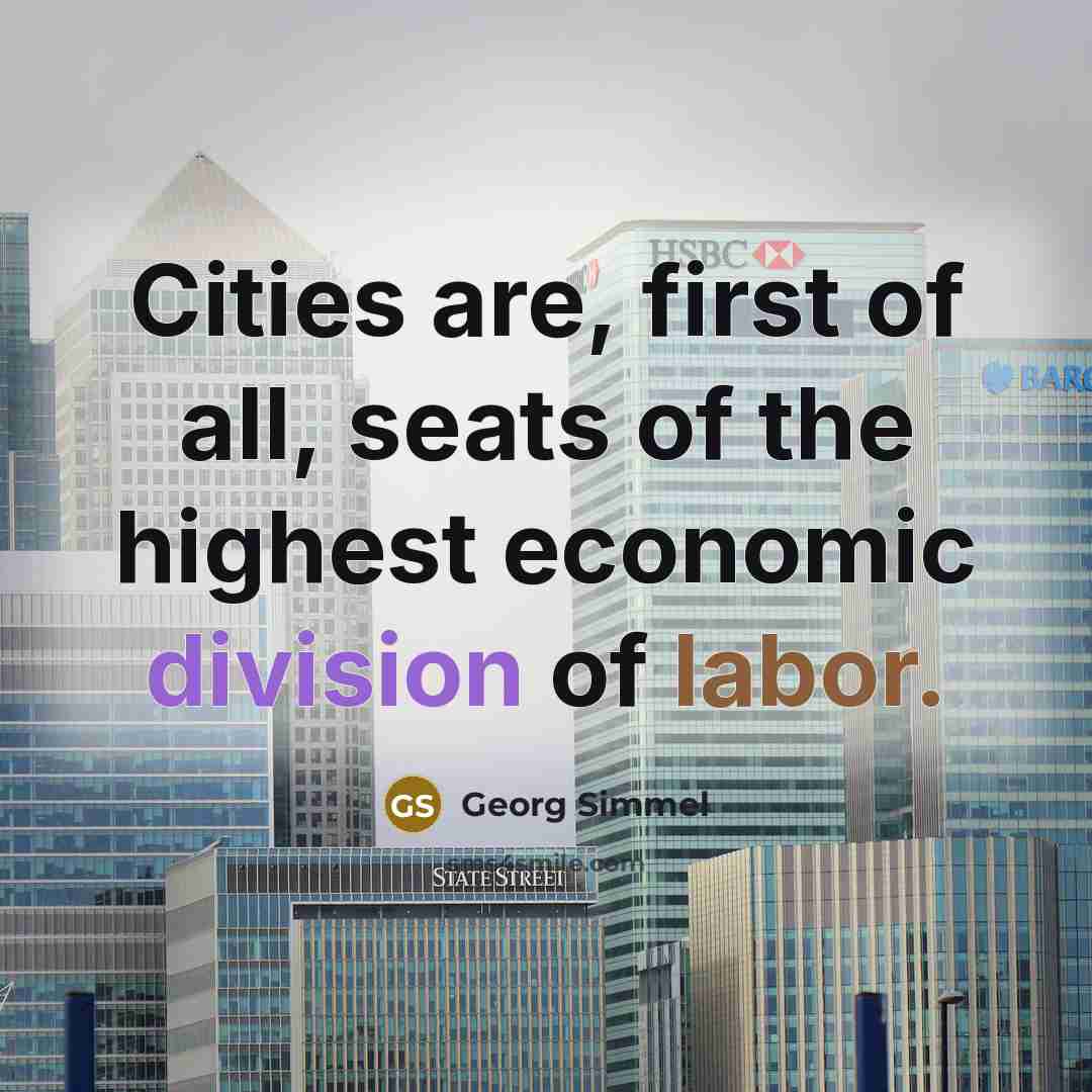 “Cities are, first of all, seats of the highest economic…” quote by Georg Simmel