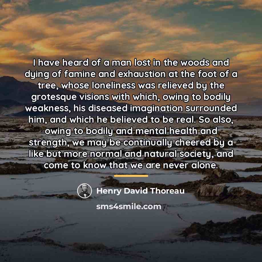 “I have heard of a man lost in the woods…” quote by Henry David Thoreau
