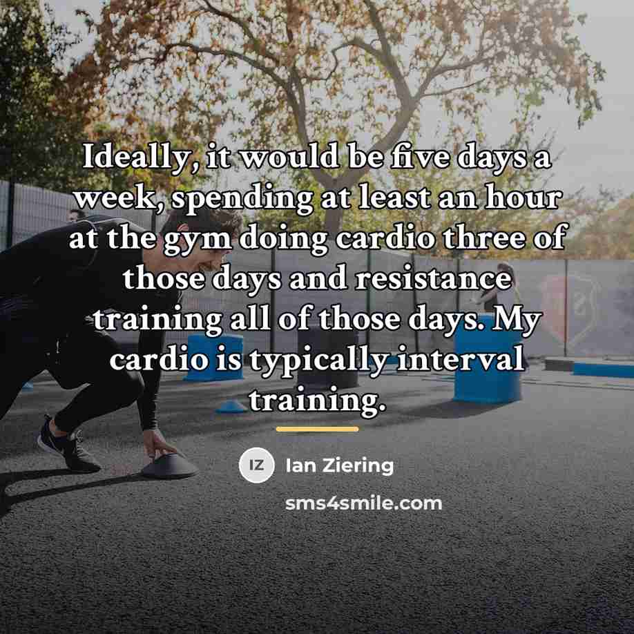 “Ideally, it would be five days a week, spending at…” quote by Ian Ziering