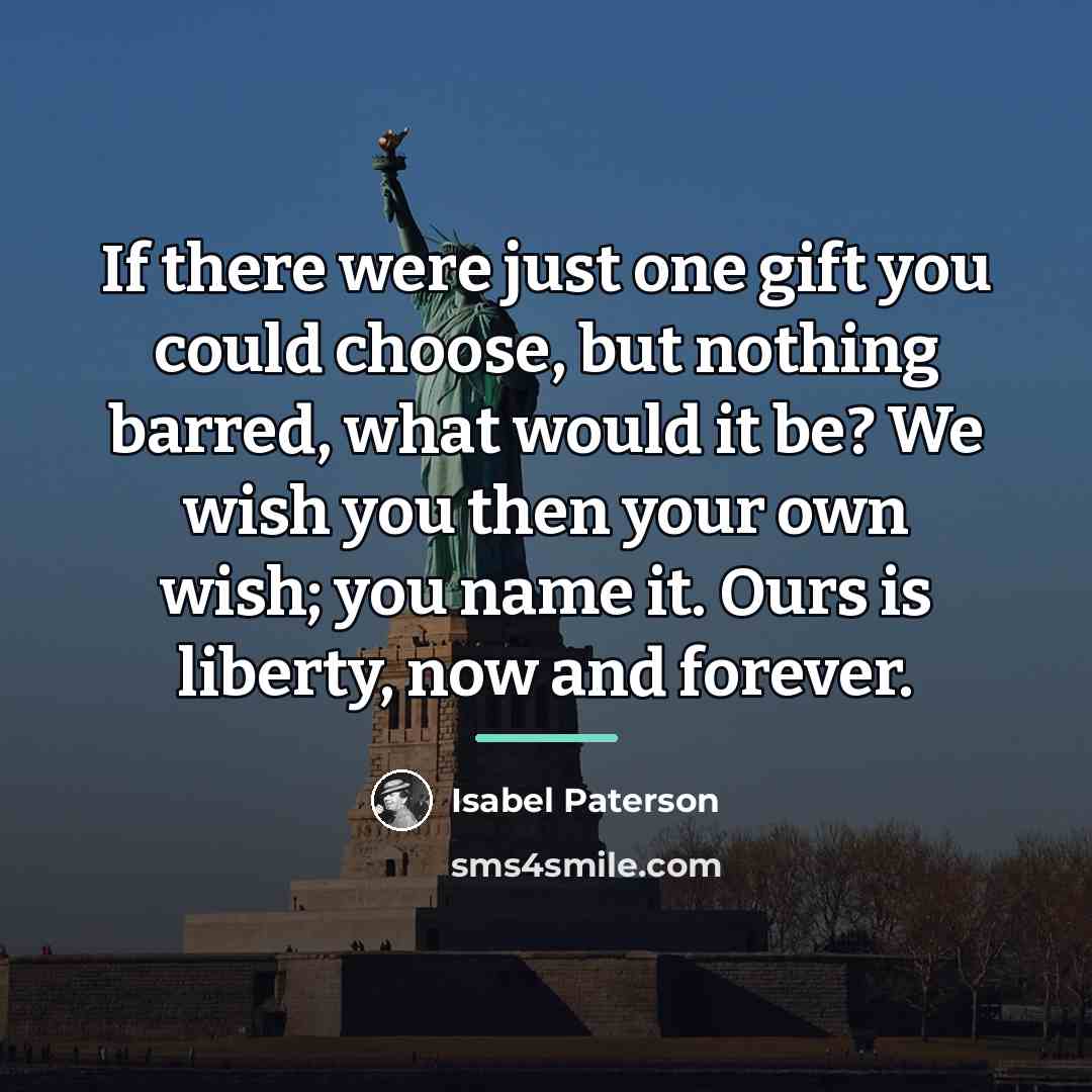 “If there were just one gift you could choose, but…” quote by Isabel Paterson