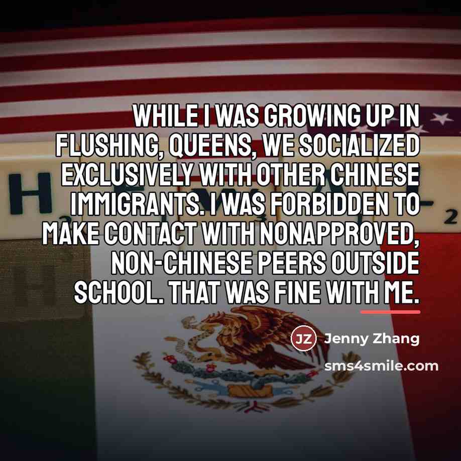 “While I was growing up in Flushing, Queens, we socialized…” quote by Jenny Zhang