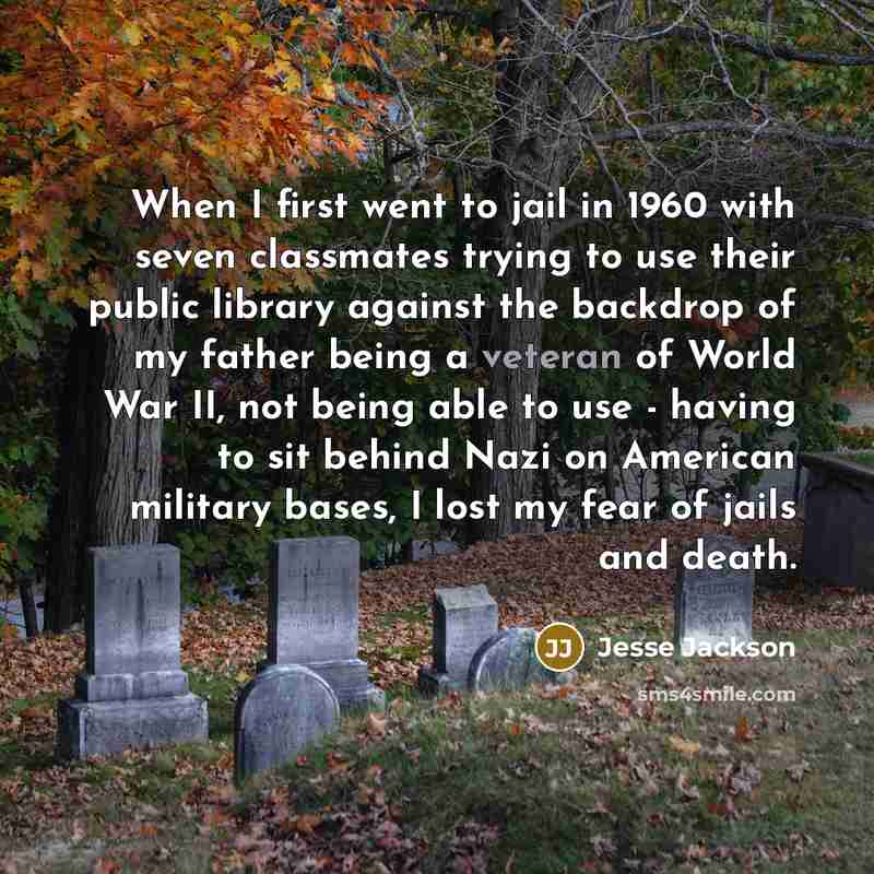 “When I first went to jail in 1960 with seven…” quote by Jesse Jackson