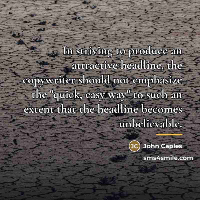 “In striving to produce an attractive headline, the copywriter should…” quote by John Caples