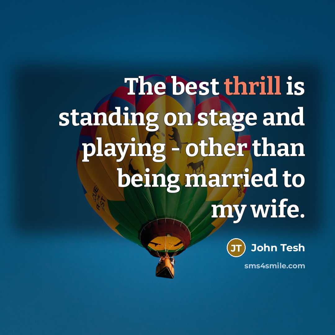 “The best thrill is standing on stage and playing -…” quote by John Tesh