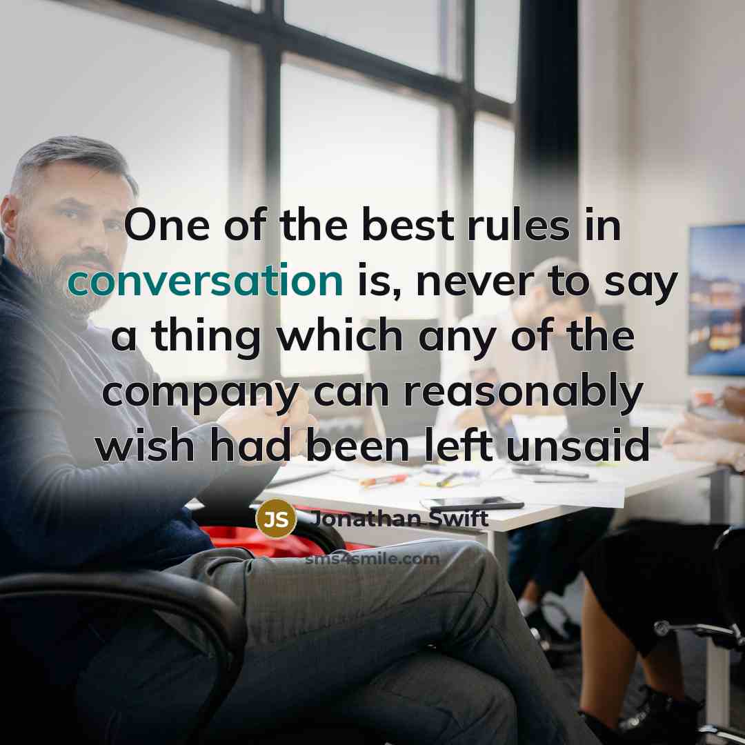 “One of the best rules in conversation is, never to…” quote by Jonathan Swift
