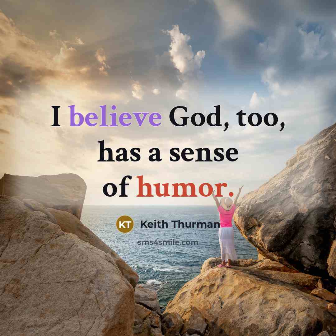 “I believe God, too, has a sense of humor.…” quote by Keith Thurman