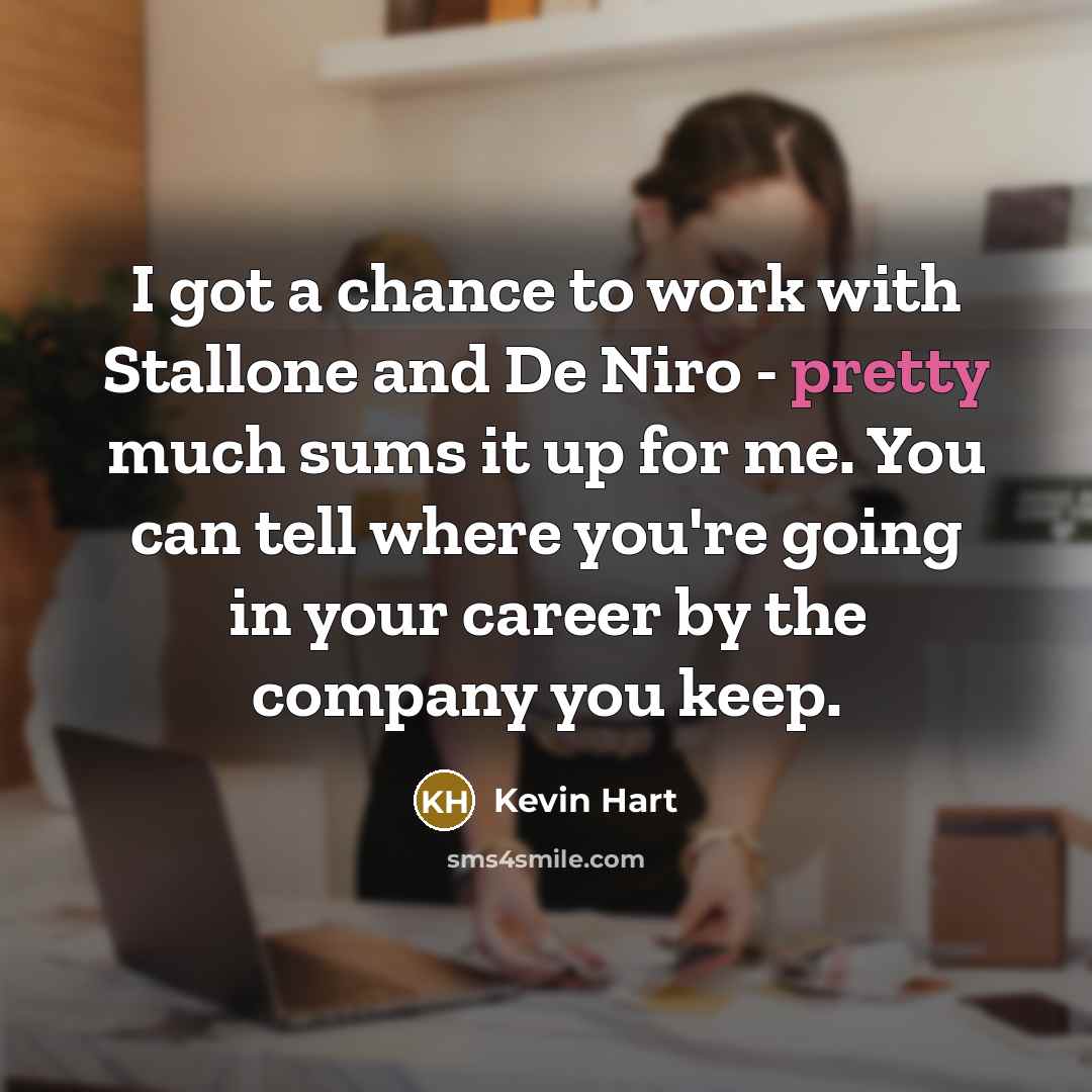 “I got a chance to work with Stallone and De…” quote by Kevin Hart