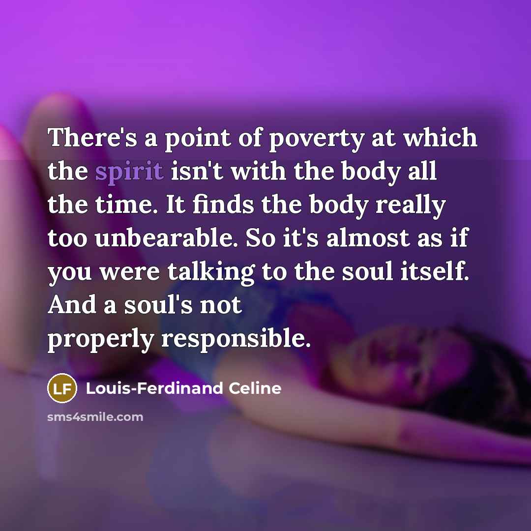 “There's a point of poverty at which the spirit isn't…” quote by Louis-Ferdinand Celine