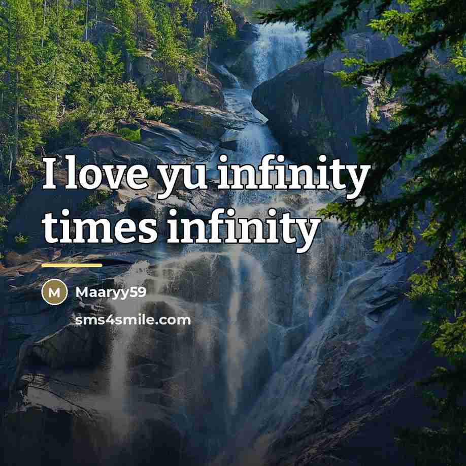 “I love yu infinity times infinity…” quote by Maaryy59