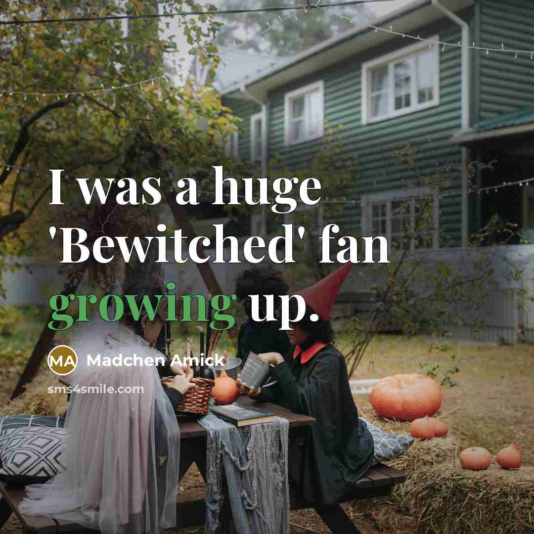 “I was a huge 'Bewitched' fan growing up.…” quote by Madchen Amick