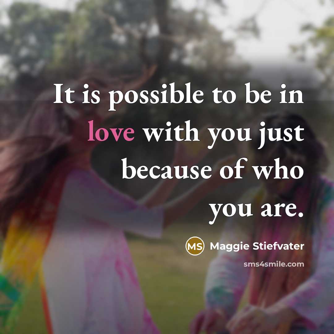 “It is possible to be in love with you just…” quote by Maggie Stiefvater