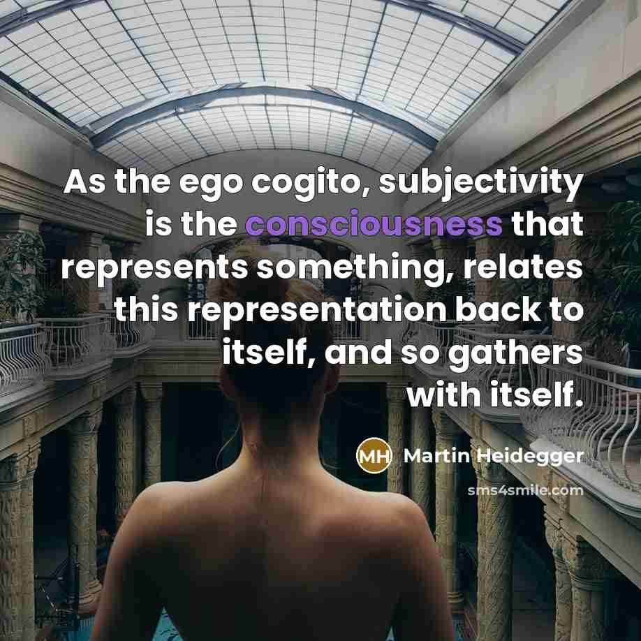 “As the ego cogito, subjectivity is the consciousness that represents…” quote by Martin Heidegger