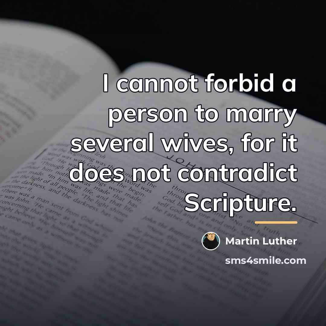 “I cannot forbid a person to marry several wives, for…” quote by Martin Luther