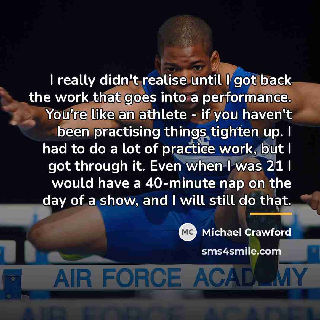 “I really didn't realise until I got back the work…” quote by Michael Crawford