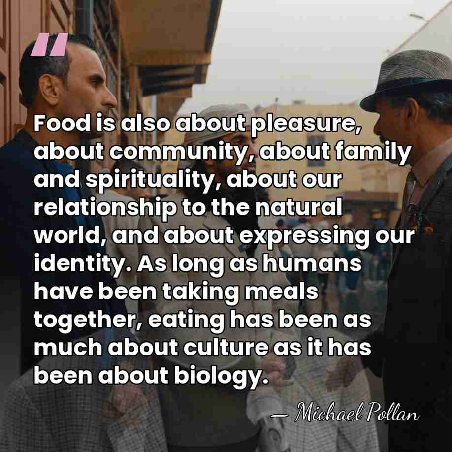 Food is also about pleasure, about community, about family and spirituality, about&hellip; - Michael Pollan