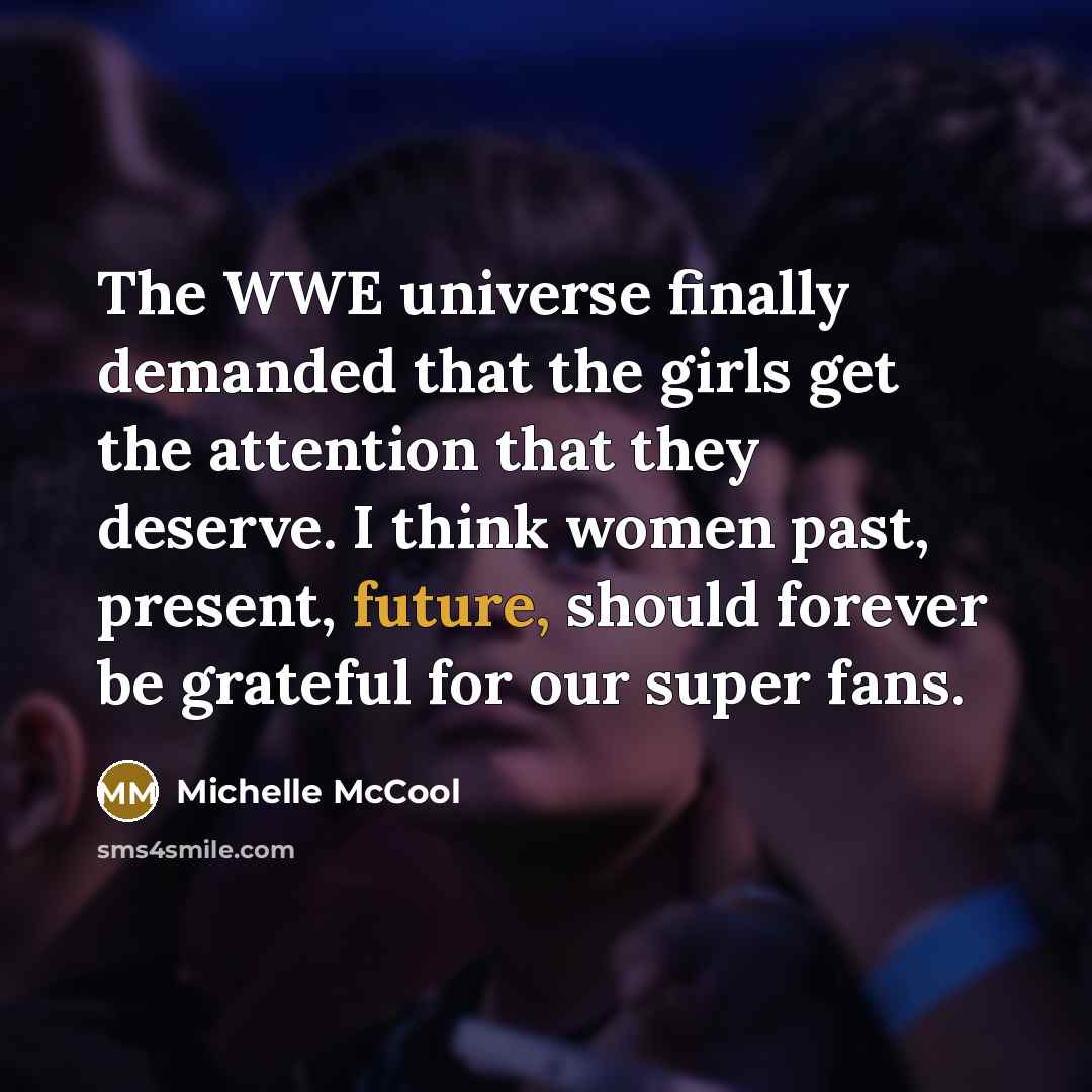 “The WWE universe finally demanded that the girls get the…” quote by Michelle McCool