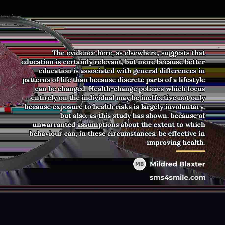 “The evidence here, as elsewhere, suggests that education is certainly…” quote by Mildred Blaxter