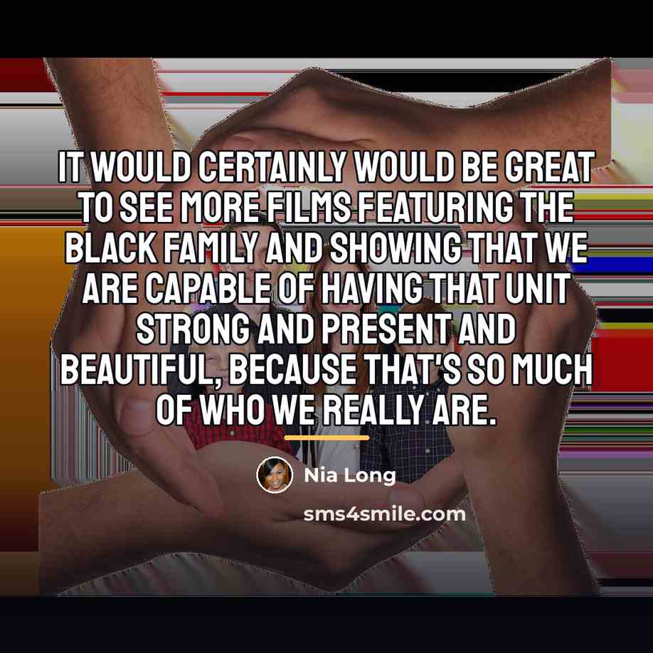 “It would certainly would be great to see more films…” quote by Nia Long