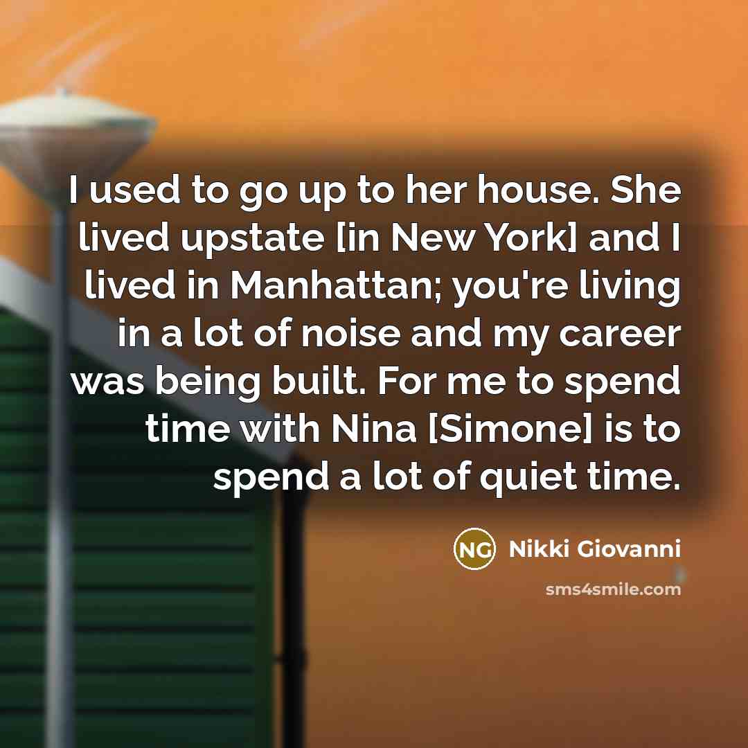 “I used to go up to her house. She lived…” quote by Nikki Giovanni
