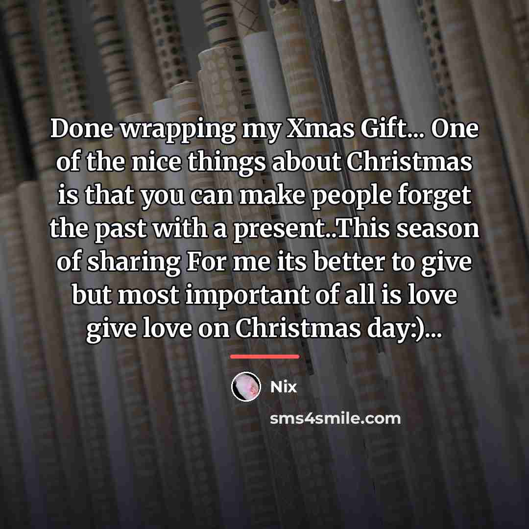 “Done wrapping my Xmas Gift... One of the nice things…” quote by Nix