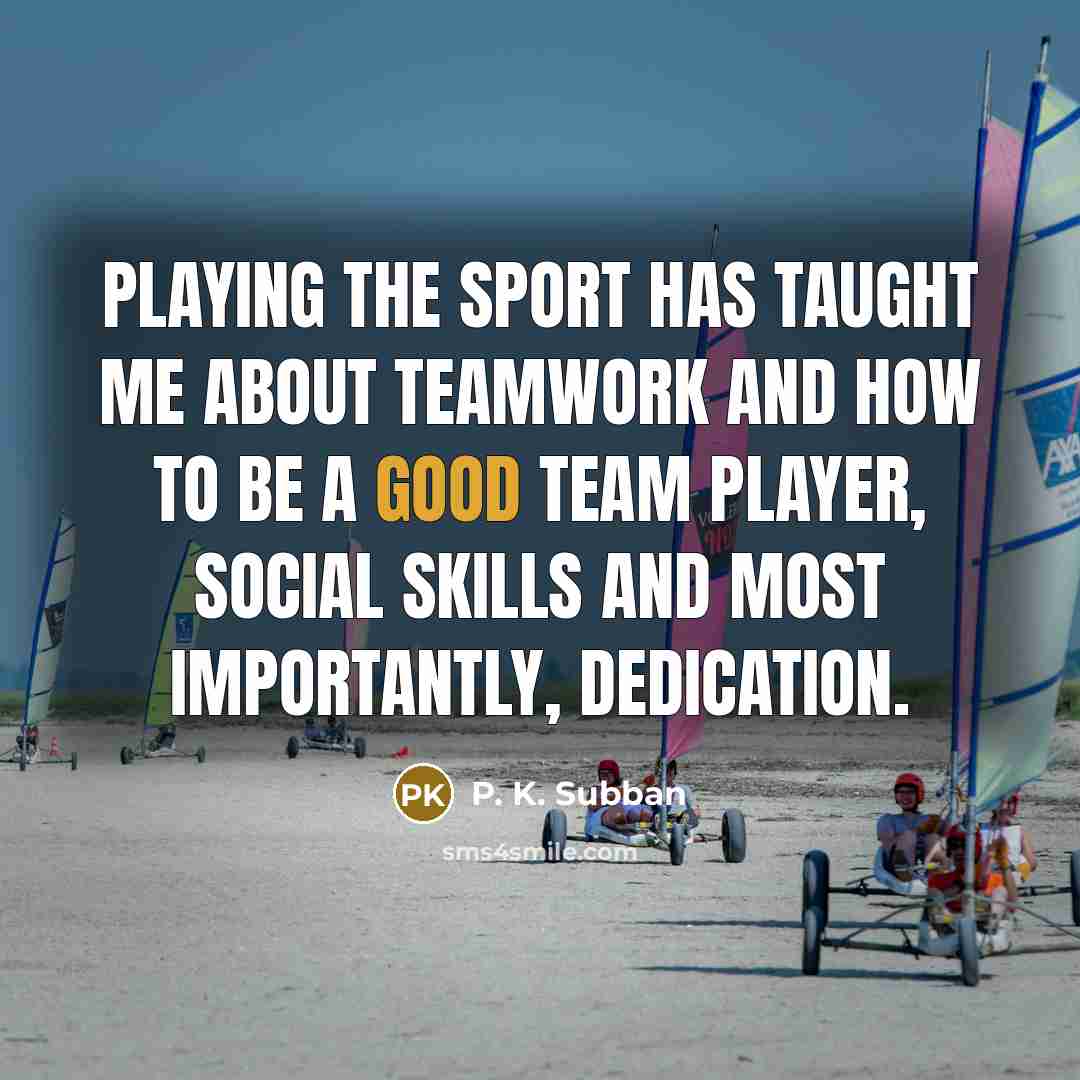 “Playing the sport has taught me about teamwork and how…” quote by P. K. Subban