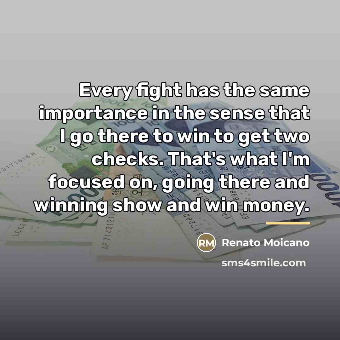 “Every fight has the same importance in the sense that…” quote by Renato Moicano