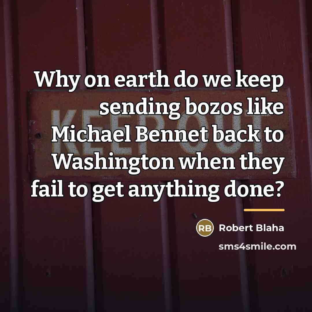 “Why on earth do we keep sending bozos like Michael…” quote by Robert Blaha