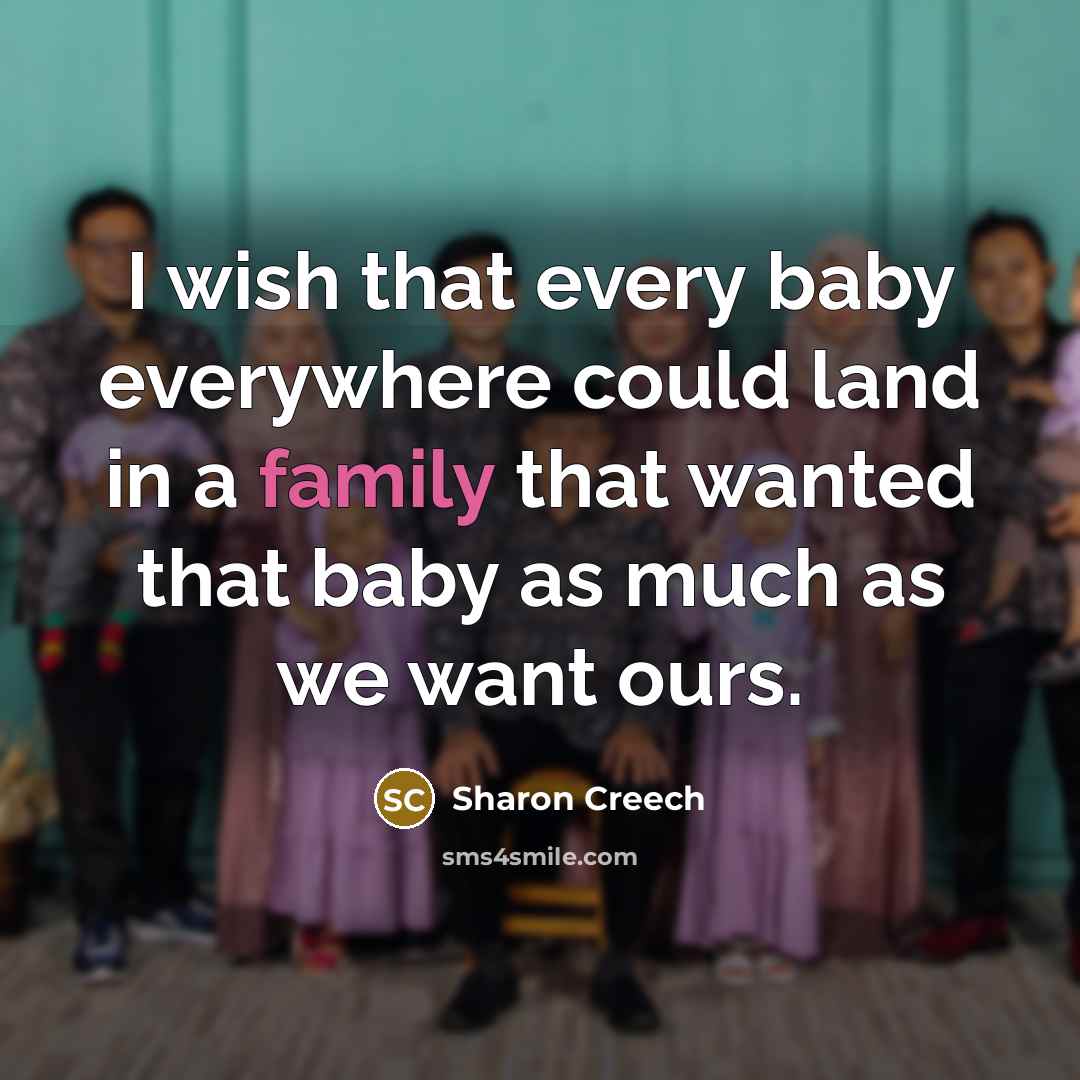 “I wish that every baby everywhere could land in a…” quote by Sharon Creech