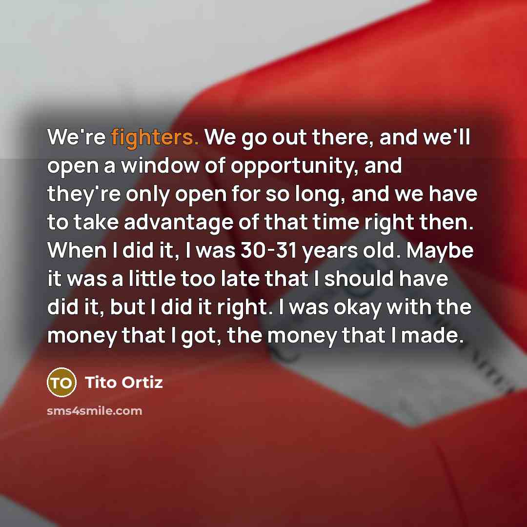 “We're fighters. We go out there, and we'll open a…” quote by Tito Ortiz