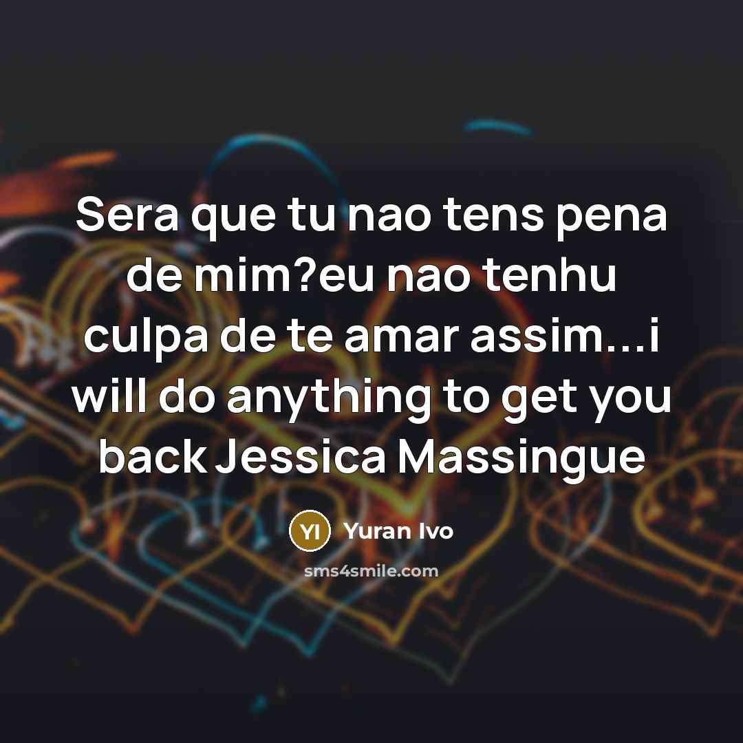 “Sera que tu nao tens pena de mim?eu nao tenhu…” quote by Yuran Ivo