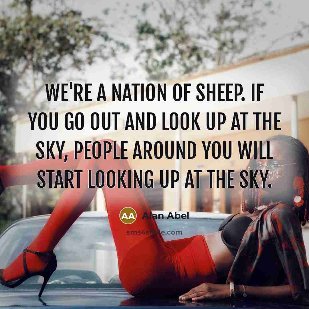 “We're a nation of sheep. If you go out and…” quote by Alan Abel