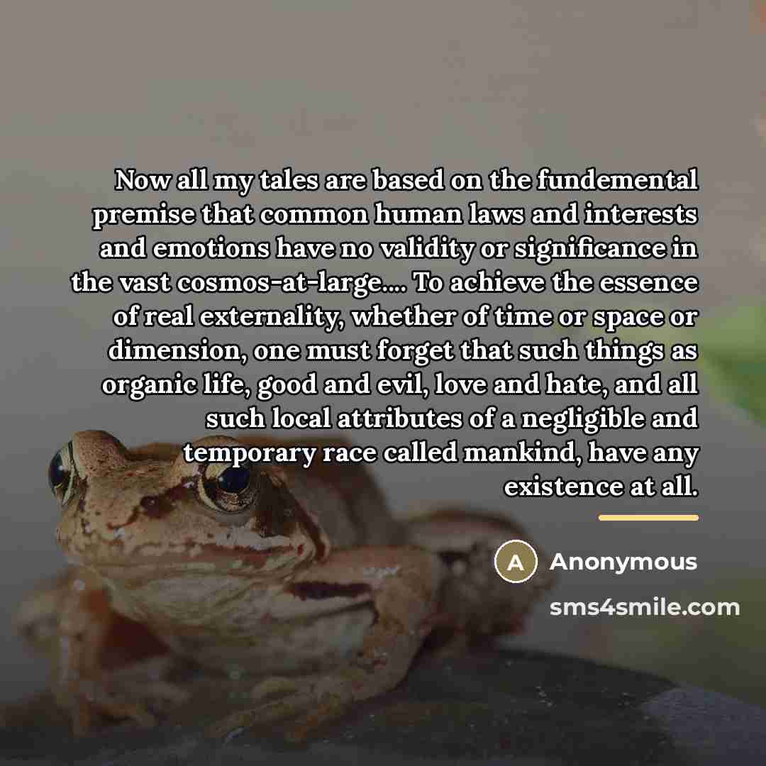 “Now all my tales are based on the fundemental premise…” quote by Anonymous