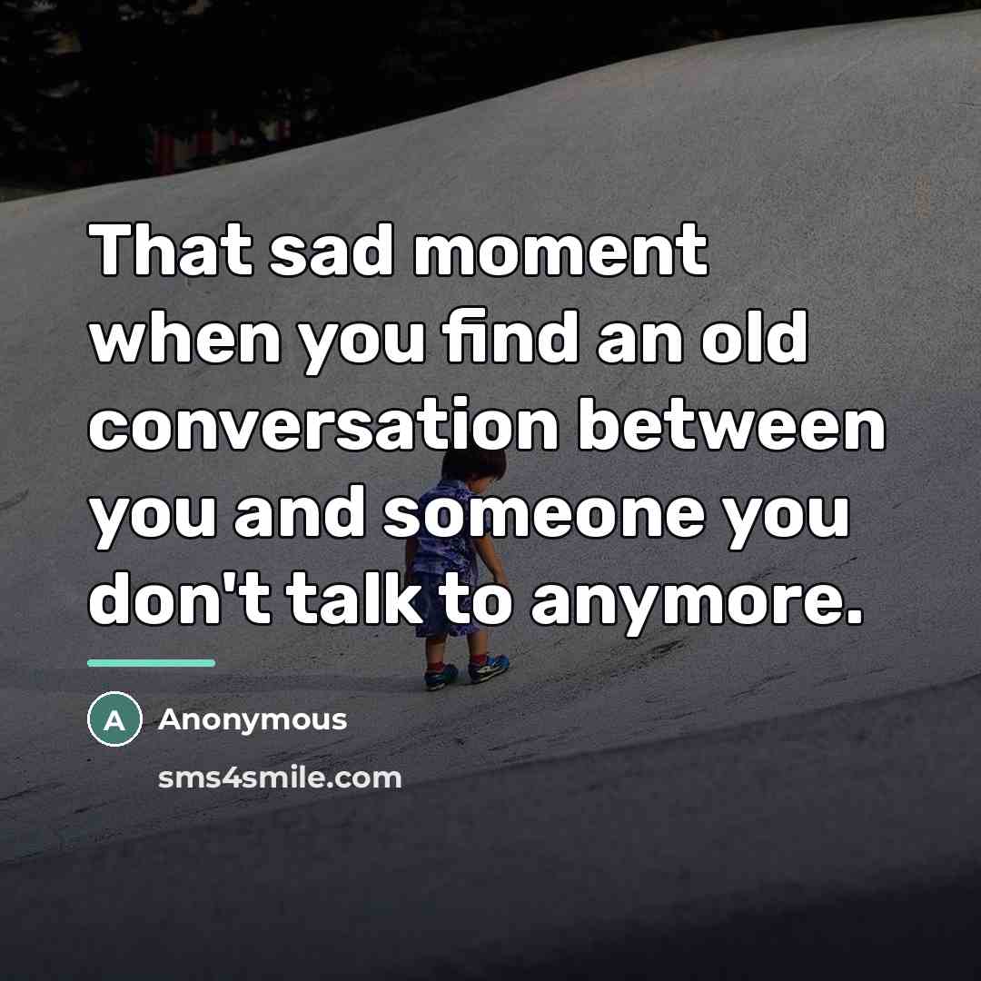 “That sad moment when you find an old conversation between…” quote by Anonymous