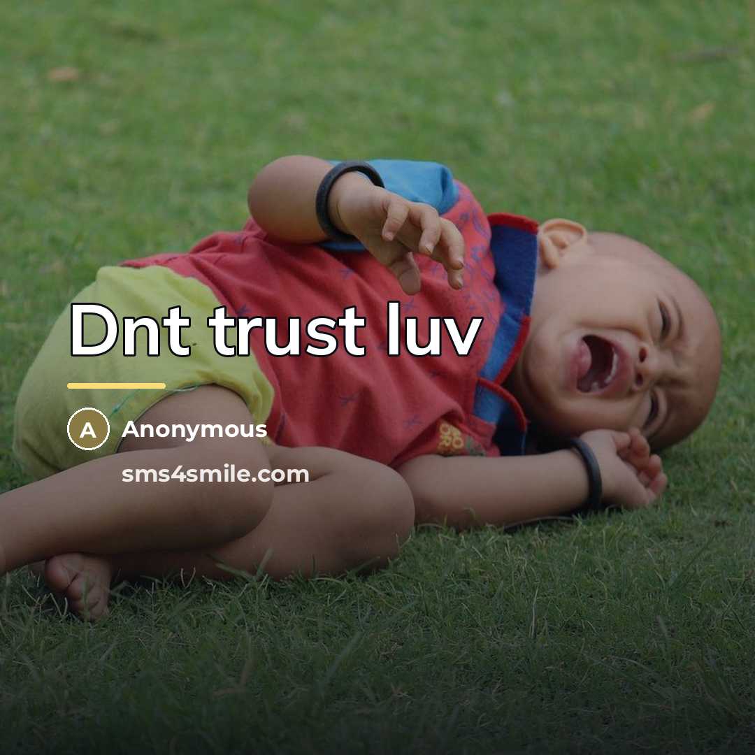 “Dnt trust luv…” quote by Anonymous