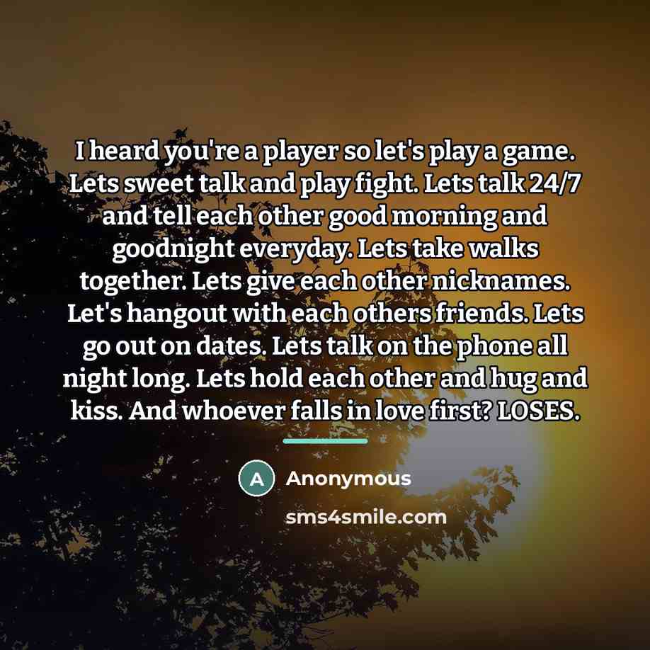 “I heard you're a player so let's play a game.…” quote by Anonymous