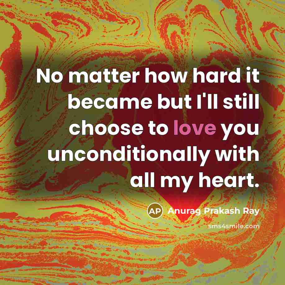 “No matter how hard it became but I'll still choose…” quote by Anurag Prakash Ray