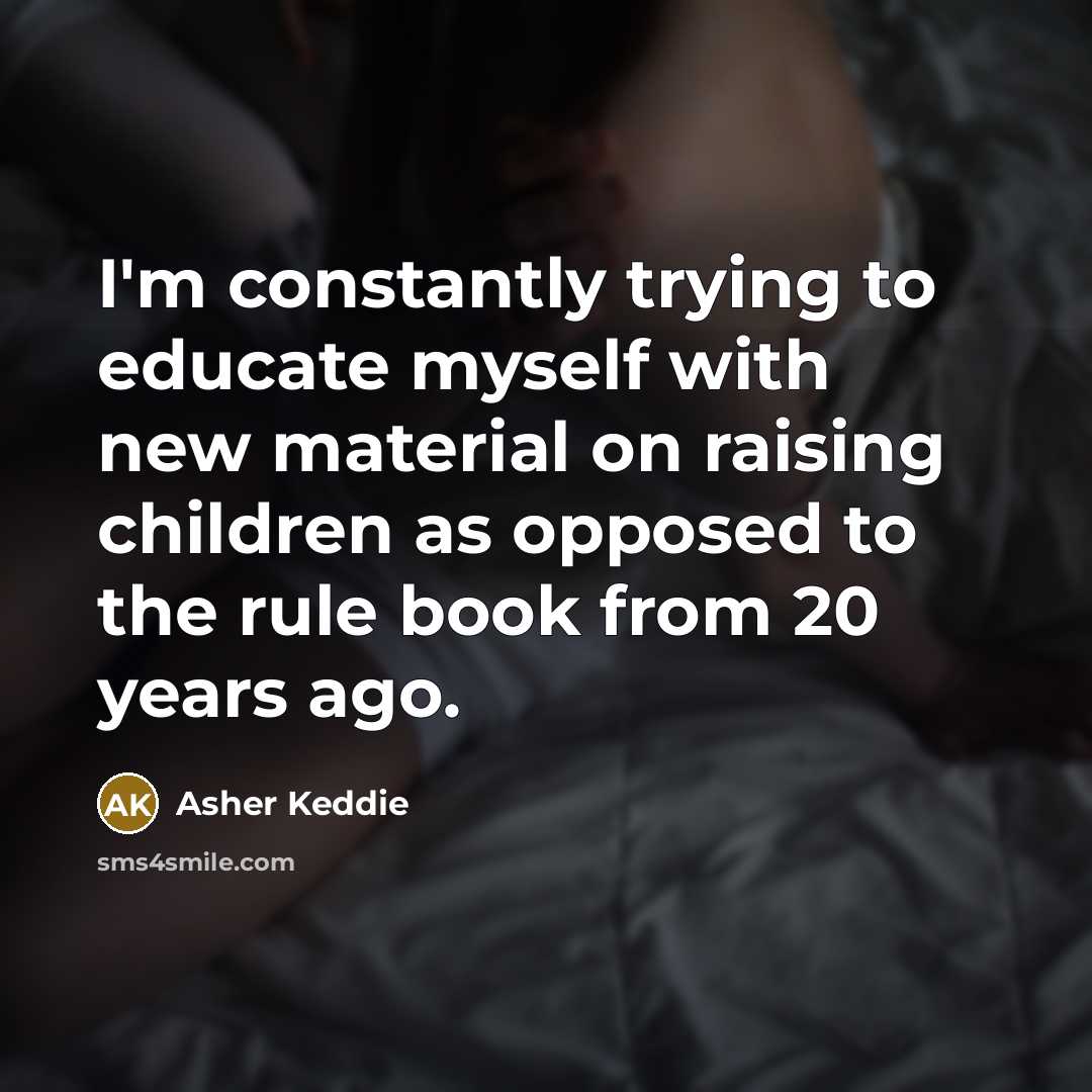 “I'm constantly trying to educate myself with new material on…” quote by Asher Keddie