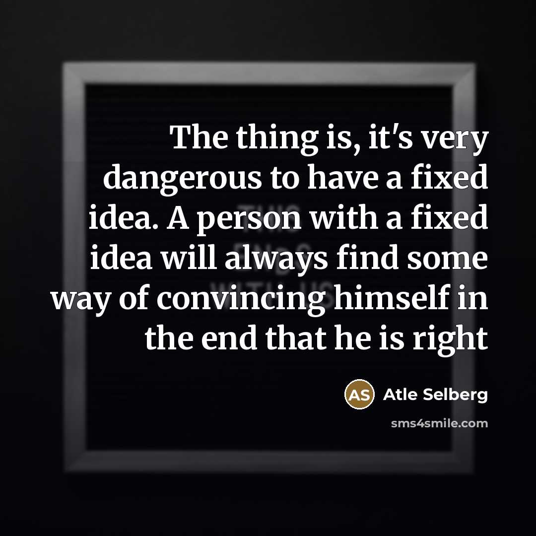 “The thing is, it's very dangerous to have a fixed…” quote by Atle Selberg