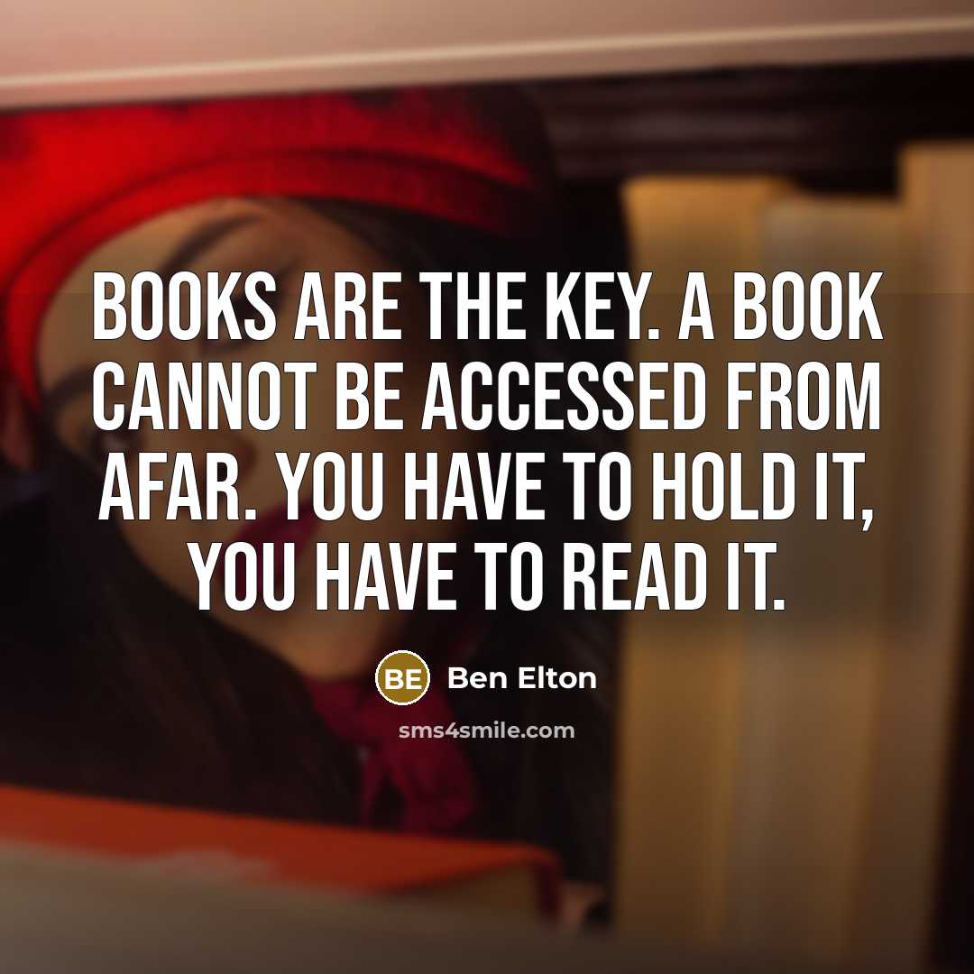 “Books are the key. A book cannot be accessed from…” quote by Ben Elton