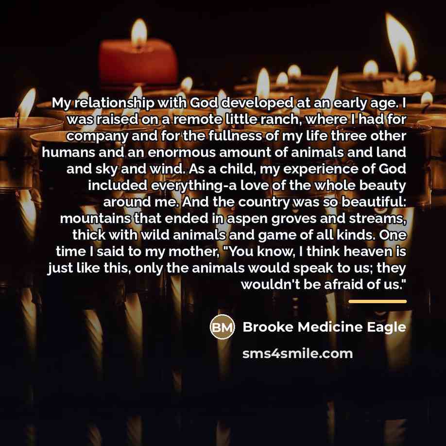 “My relationship with God developed at an early age. I…” quote by Brooke Medicine Eagle