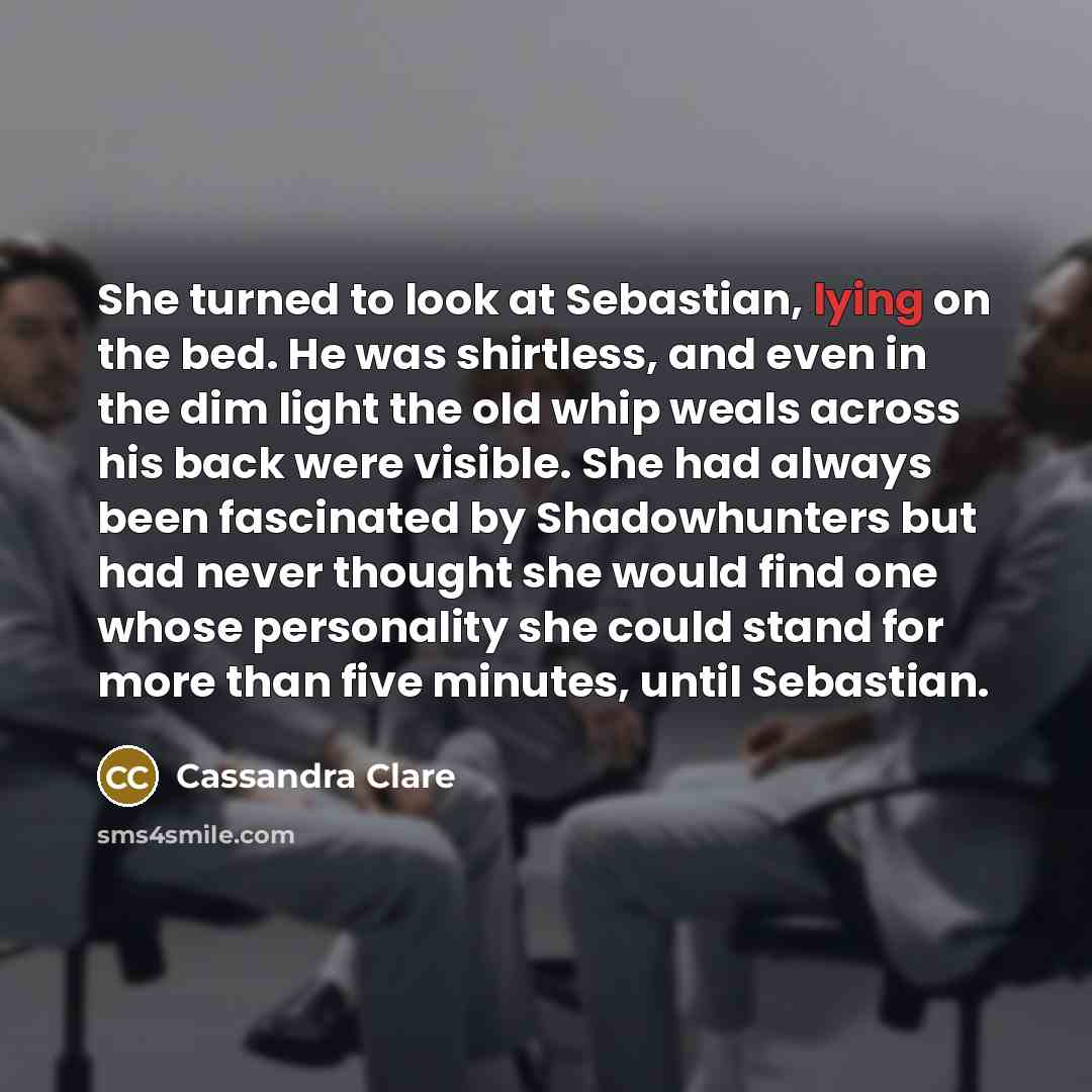 “She turned to look at Sebastian, lying on the bed.…” quote by Cassandra Clare