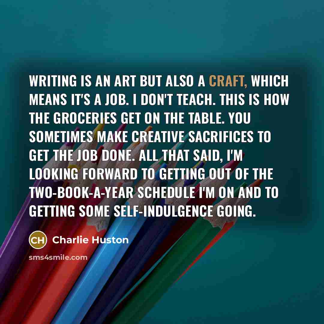“Writing is an art but also a craft, which means…” quote by Charlie Huston