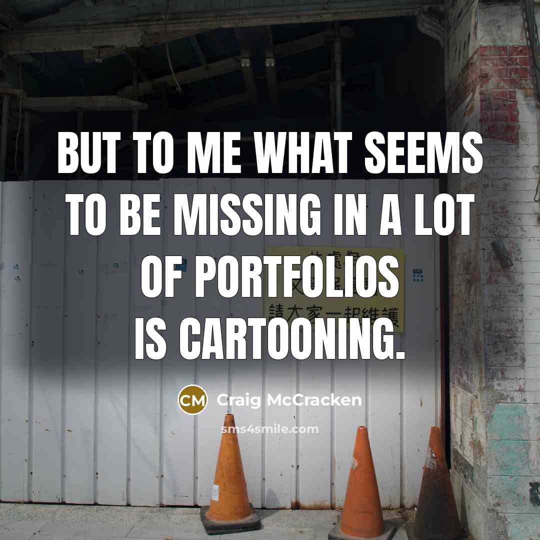 “But to me what seems to be missing in a…” quote by Craig McCracken