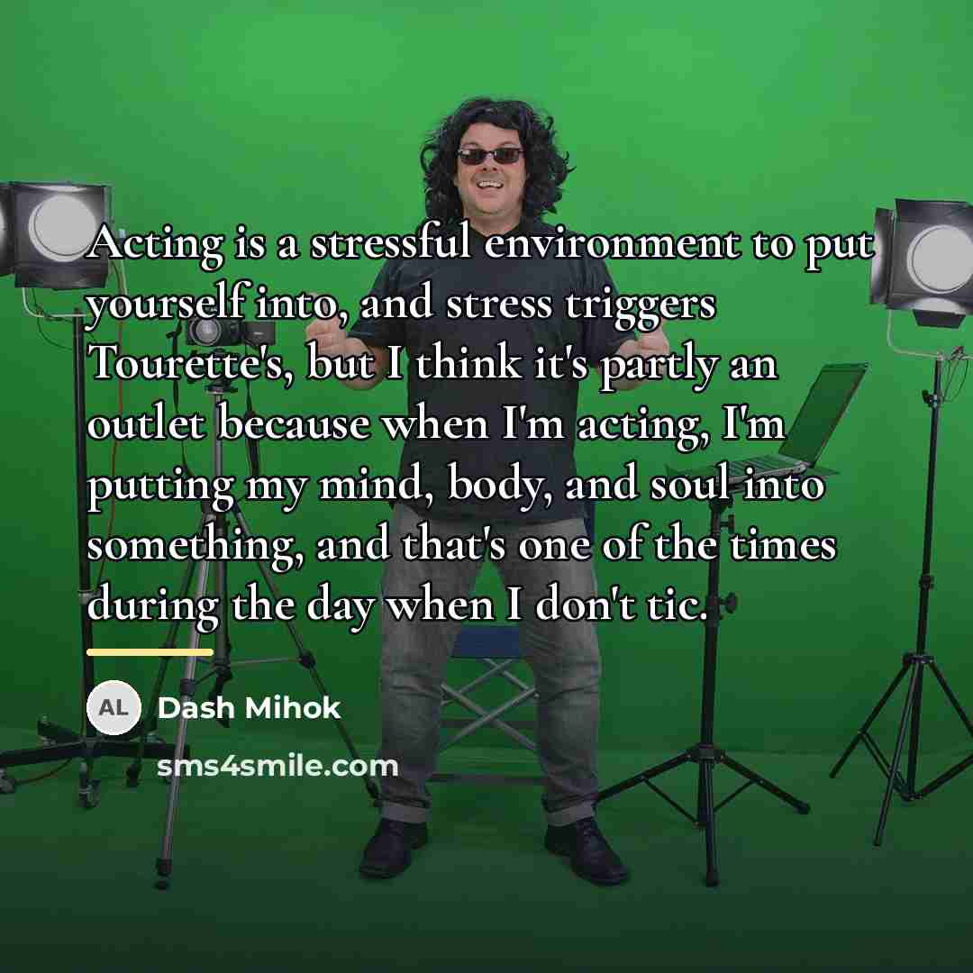 “Acting is a stressful environment to put yourself into, and…” quote by Dash Mihok