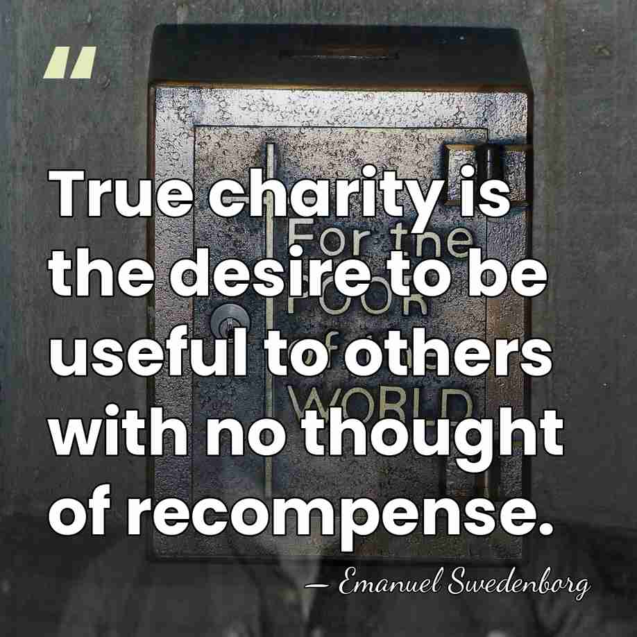 True charity is the desire to be useful to others with no&hellip; - Emanuel Swedenborg