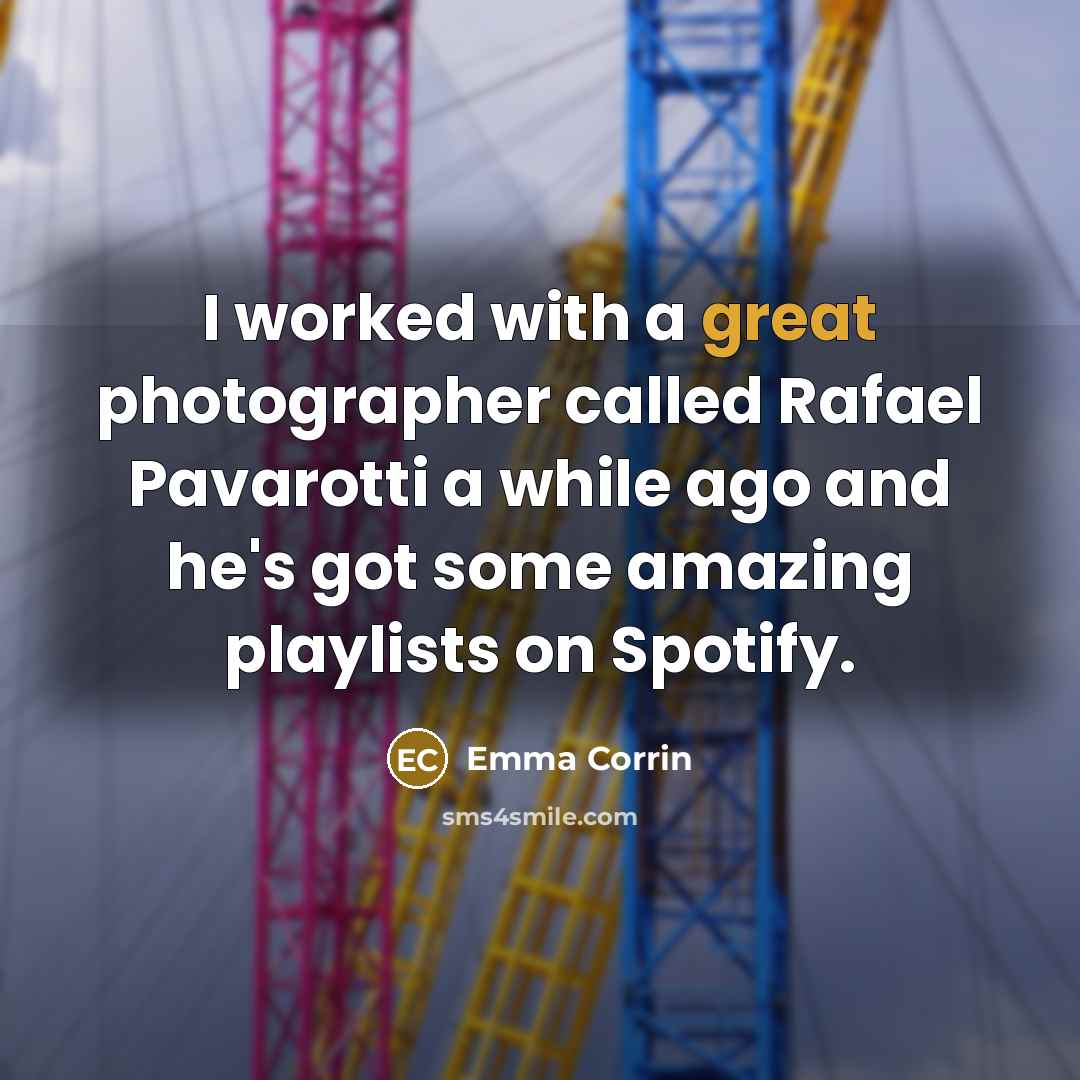 “I worked with a great photographer called Rafael Pavarotti a…” quote by Emma Corrin