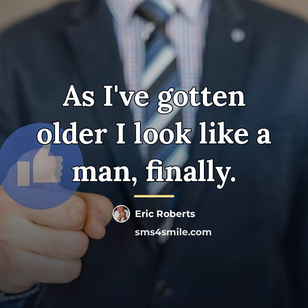 “As I've gotten older I look like a man, finally.…” quote by Eric Roberts