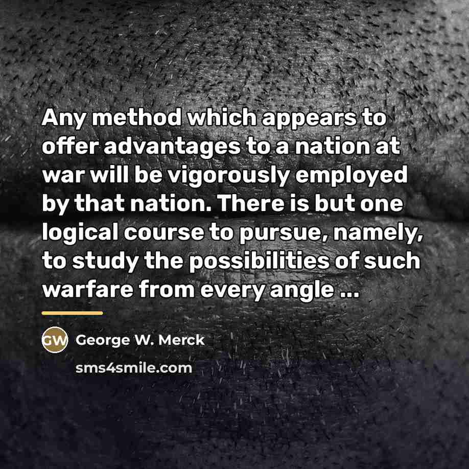 “Any method which appears to offer advantages to a nation…” quote by George W. Merck